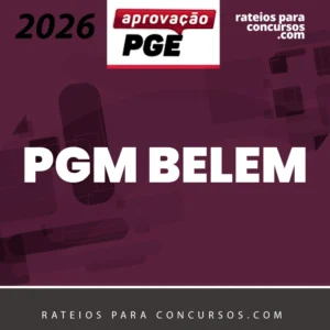 PGM | Belém - Procurador da Procuradoria Geral do Município de Belém [2026.2] Aprovação