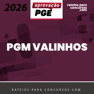 PGM | Valinhos - Procurador da Procuradoria Geral do Município de Valinhos [2026.2] Aprovação