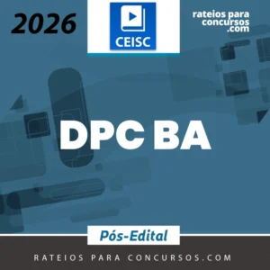 DPC | BA | Pós-edital - Delegado da Polícia Civil do Estado da Bahia [2026.2] CEISC