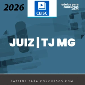 TJ | MG - Pós Edital - Juiz do Tribunal de Justiça do Estado de Minas Gerais [2026.2] CEISC