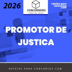 MP - Promotor de Justiça do Ministério Público | Resumos para Concursos - Concurseiro Fora da Caixa [2026.2]
