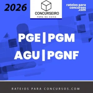 Advocacia Pública - PGE | PGM | AGU | PGNF - Advogado da União, Procurador do Estado ou Procurador do Município | Resumos para Concursos - Concurseiro Fora da Caixa [2026.2]