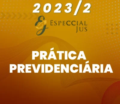 Prática Previdenciária – Frederico Amado [2023.2] Especcial Jus