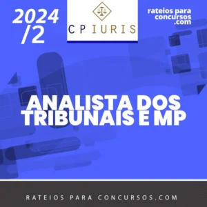 Analista dos Tribunais e MP – Turma II | Curso em PDF [2024.2] CP Iuris