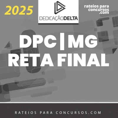 DPC | MG - Reta Final - 30 Dias - Delegado de Polícia Civil do Estado de Minas Gerais [2024] Dedicação