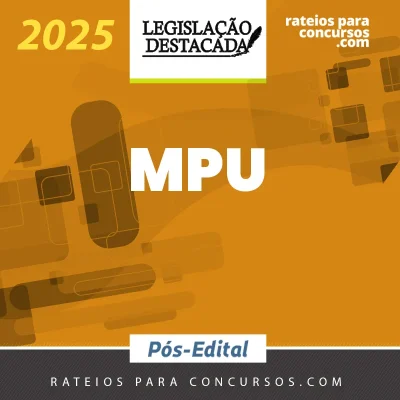 MPU | Pós Edital - Analista - Direito do Ministério Público da União [2025] Legislação Destacada