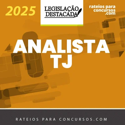 TJ | Analista do Tribunal de Justiça – Extensivo [2025] Legislação Destacada