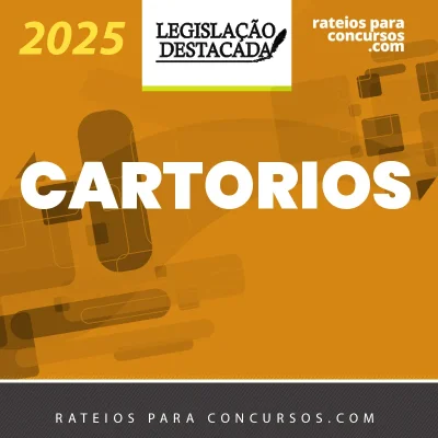 Cartórios – Extensivo [2025] Legislação Destacada