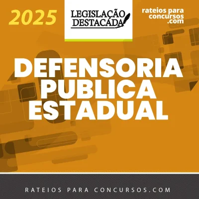 DPE | Defensoria Pública Estadual – Extensivo [2025] Legislação Destacada