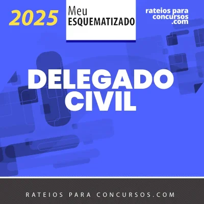 Delegado Civil [2025] Esquematizado
