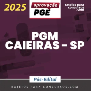 PGM | Caieiras – Reta Final – Procurador da Cidade de Caieiras - SP [2025] Aprovação