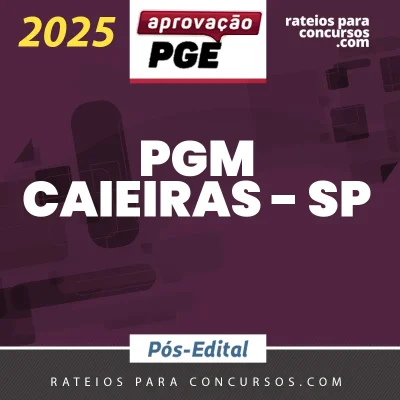 PGM | Caieiras – Reta Final – Procurador da Cidade de Caieiras - SP [2025] Aprovação