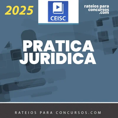 Prática Jurídica | Forense [2025] CEISC