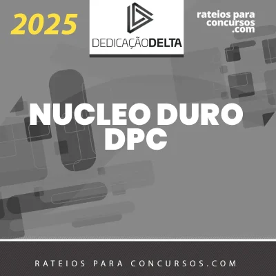 Núcleo Duro | Delegado Civil [2025] Dedicação