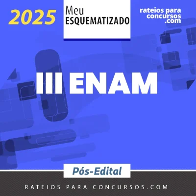 III ENAM - Reta Final [2025] Esquematizado
