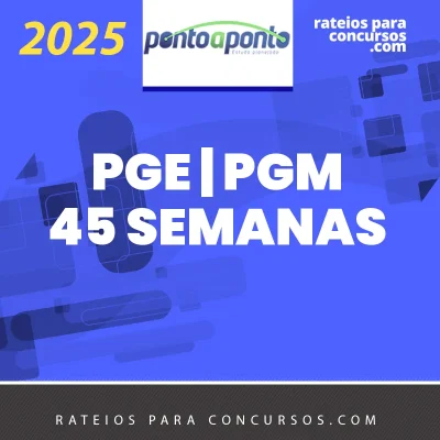PGE | PGM – Procuradorias – 45 Semanas [2025] Ponto