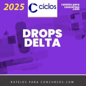 DROPS | Delta – Delegado de Polícia [2025] Ciclos