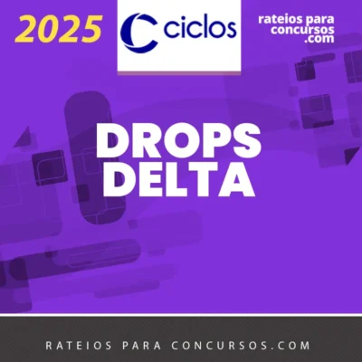 DROPS | Delta – Delegado de Polícia [2025] Ciclos