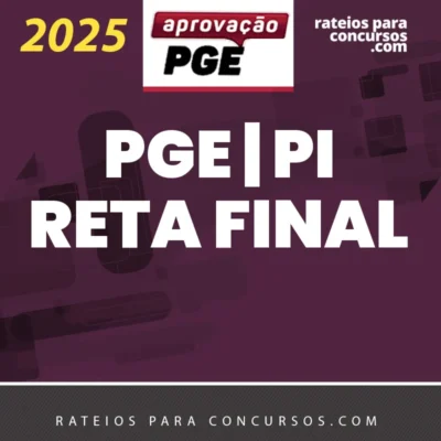 PGE | PI - Reta Final - Procurador Geral do Estado do Piauí [2025] Aprovação