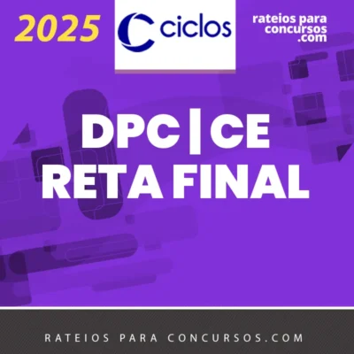 DPC | CE - Reta Final - Delegado Civil do Estado do Ceará [2025] Ciclos