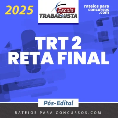 TRT | 2ª Região - Reta Final - Analista Judiciário - Área Judiciária do Tribunal Regional do Trabalho do Estado de São Paulo [2025] Escola Trabalhista