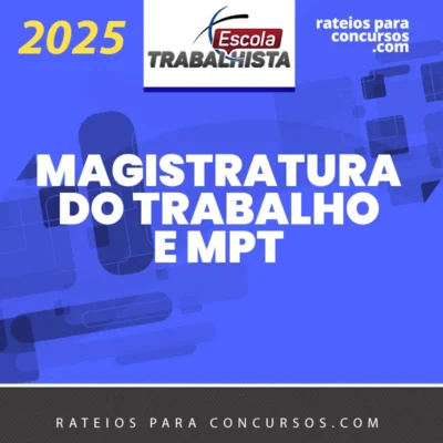 Magistratura do Trabalho e MPT [2025] Escola Trabalhista