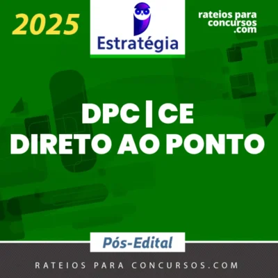 DPC | CE - Pós Edital - Direto ao Ponto - Delegado de Polícia do Ceará [2025] ES