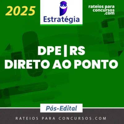 DPE | RS - Pós Edital - Direto ao Ponto - Defensor Público do Estado do Rio Grande do Sul [2025] ES