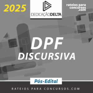 DPF | Pós Edital - Preparação Discursiva para Delegado de Polícia Federal [2025] Dedicação
