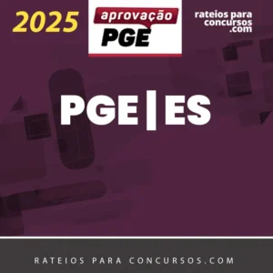 PGE | ES - Procurador Geral do Estado do Espírito Santo [2025] Aprovação