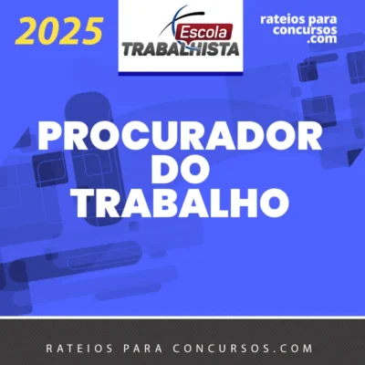 Procurador do Trabalho | Curso Regular [2025] Escola Trabalhista