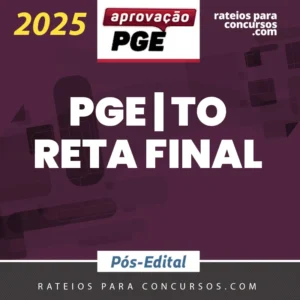 PGE | TO - Reta Final - Procurador Geral do Estado do Tocantins [2025.2] Aprovação