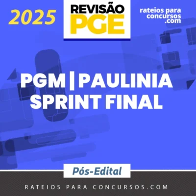 PGM | Paulínia – Sprint Final - Procurador Municipal de Paulínia [2025.2] Revisão Jurídico