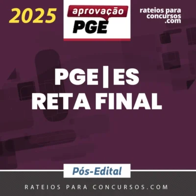 PGE | ES - Reta Final - Procurador do Estado do Espírito Santo [2025.2] Aprovação