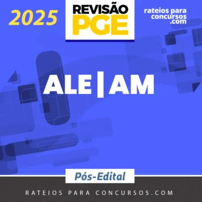 ALE | MA - Pós Edital - Procurador da Assembleia Legislativa do Estado do Amazonas [2025.2] Revisão