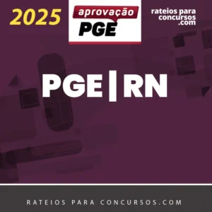 PGE | RN - Analista da Procuradoria Geral do Estado do Rio Grande no Norte [2025.2] Aprovação