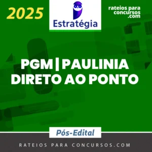 PGM | Paulínia – Pós Edital - Direto ao Ponto - Procurador Municipal de Paulínia [2025.2] ES
