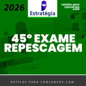 XLV Exame | 2ª Fase - Repescagem [2026] ES
