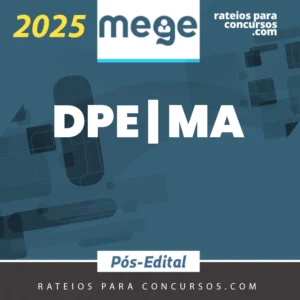 DPE | MA - Pós Edital - Defensor Púbico do Estado do Maranhão [2025.2] Mege
