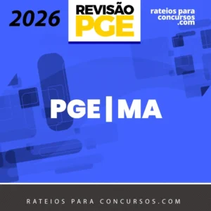 PGE | MA - Procurador Geral do Estados do Maranhão [2026] Revisão
