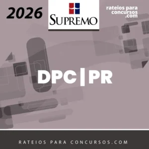 DPC | PR - Delegado de Polícia Civil do Estado do Paraná [2026] SUP