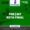PGE | MT – Reta Final - Procurador do Estado do Mato Grosso [2026] ES