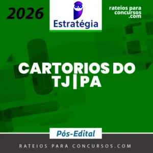 Cartórios do TJ | PA - Pós Edital - Curso para a Fase Escrita [2026] ES