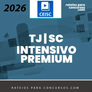 TJ | SC – Intensivo Premium - Analista Jurídico e Oficial de Justiça e Avaliador do Tribunal de Justiça do Estado de Santa Catariana [2026] CEISC