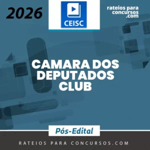 Câmara dos Deputados | Pós Edital - Club - Analiista ou Técnico Legislativo [2026] CEISC