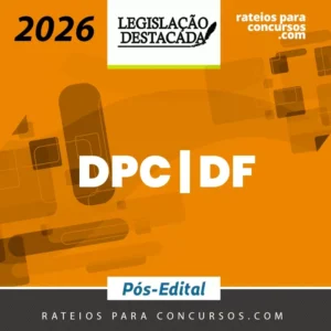 DPC | DF - Pós Edital - Delegado Civil do Distrito Federal [2026] Legis Dest