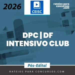 DPC | DF - Pós Edital - Intensivo Club - Delegado de Polícia Civil do Distrito Federal [2026] CEISC