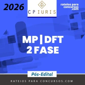 MP | DFT – 2ª Fase – Sem Correção - Promotor do Ministério Público do Distrito Federal [2026] CP Iuris