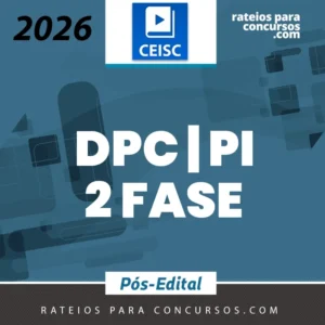DPC PI | 2 Fase | Prova Discursiva e Peça Processual para Delegado de Polícia Civil do Piauí [2026]