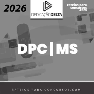 DPC | MS - Delegado de Polícia Civil do Estado do Mato Grosso do Sul [2026] Dedicação